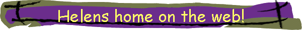 Helens home on the web!