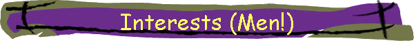 Interests (Men!)